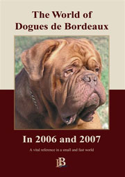 WORLD OF DOGUES DE BORDEAUX IN 2006 AND 2007