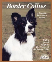 BORDER COLLIES - A COMPLETE PET OWNER'S MANUAL