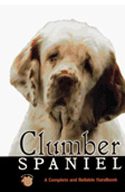 CLUMBER SPANIEL COMPLETE RELIABLE HANDBOOK