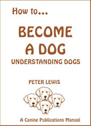 HOW TO BECOME A DOG (Understanding Dogs)