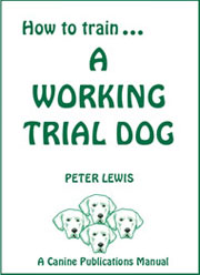 HOW TO TRAIN A WORKING TRIAL DOG