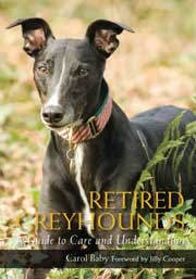 RETIRED GREYHOUNDS - A GUIDE TO CARE AND UNDERSTANDING