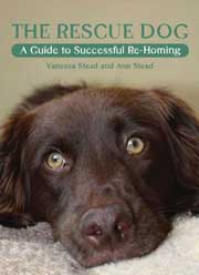 THE RESCUE DOG - A GUIDE TO SUCCESSFUL RE- HOMING
