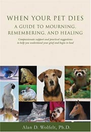 WHEN YOUR PET DIES - A GUIDE TO MOURNING, REMEMBERING AND HEALING